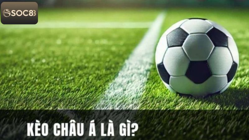 Kèo Châu Á - Các Mức Cược Với Tỷ Lệ Cực Hấp Dẫn Tại Soc88 2 Khái quát về kèo cược hấp dẫn tại Soc88